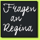 Mit Regina im Gespräch